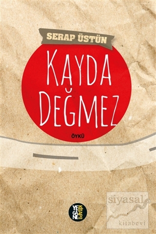 Kayda Değmez Serap Üstün