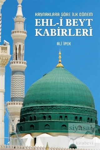 Kaynaklara Göre İlk Dönem Ehl-i Beyt Kabirleri