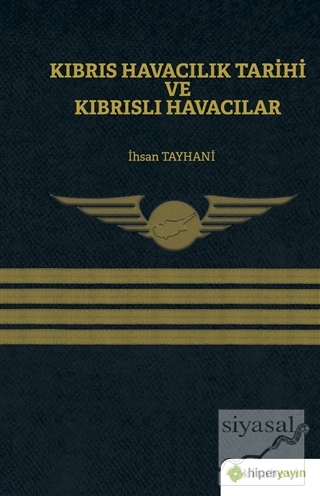 Kıbrıs Havacılık Tarihi ve Kıbrıslı Havacılar İhsan Tayhani