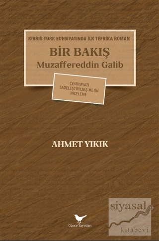 Kıbrıs Türk Edebiyatında İlk Tefrika Roman: Bir Bakış - Muzaffereddin Galib