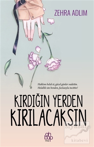 Kırdığın Yerden Kırılacaksın