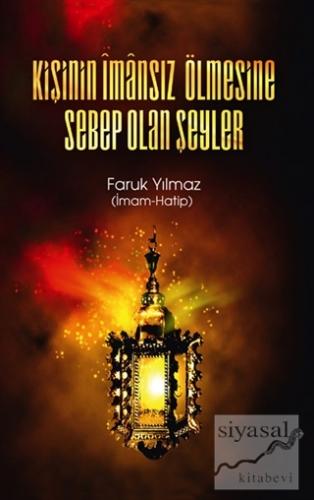 Kişinin İmansız Ölmesine Sebep Olan Şeyler