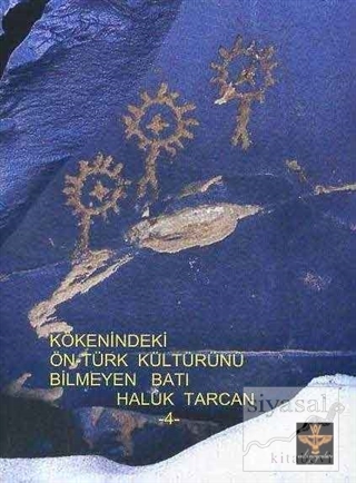 Kökenindeki Ön-türk Kültürünü Bilmeyen Batı