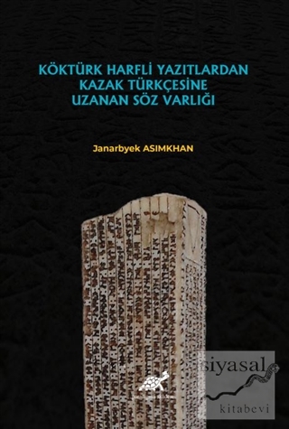 Köktürk Harfli Yazıtlardan Kazak Türkçesine Uzanan Söz Varlığı