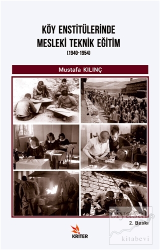 Köy Enstitülerinde Mesleki Teknik Eğitim (1940-1954) Mustafa Kılınç