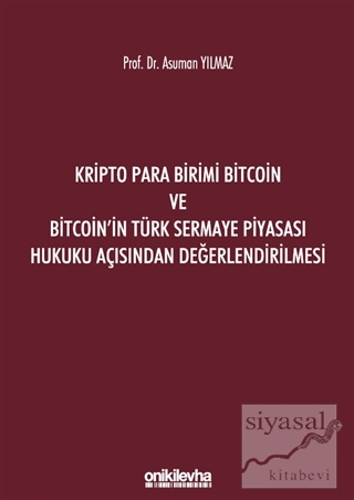 Kripto Para Birimi Bitcoin ve Bitcoin'in Türk Sermaye Piyasası Hukuku 