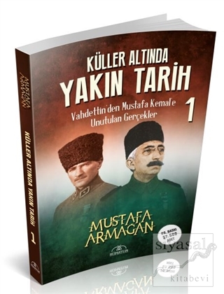 Küller Altında Yakın Tarih 1 - Vahdettin'den Mustafa Kemal'e Unutulan 