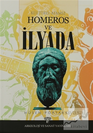 Kültürel Atamız Homeros Ve İlyada