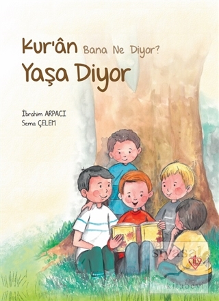 Kur'an Bana Ne Diyor? Yaşa Diyor