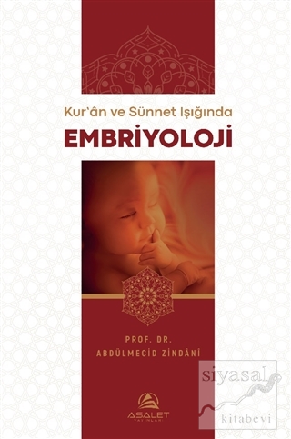 Kur'an ve Sünnet Işığında Embriyoloji (Ciltli)