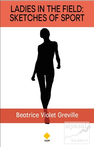 Ladies in The Field: Sketches Of Sport