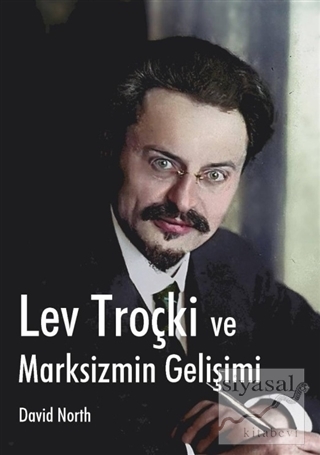 Lev Troçki ve Marksizmin Gelişimi David North