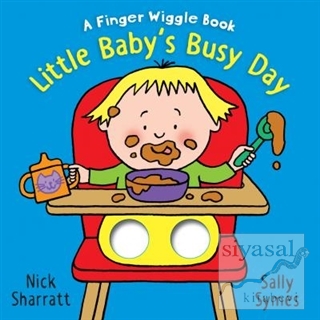 Little Baby's Busy Day A Finger Wiggle Book Sally Symes