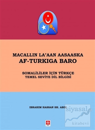 Macallin La'aan Aasaaska Af-Turkiga Baro - Somaliler İçin Türkçe Temel Seviye Dil Bilgisi