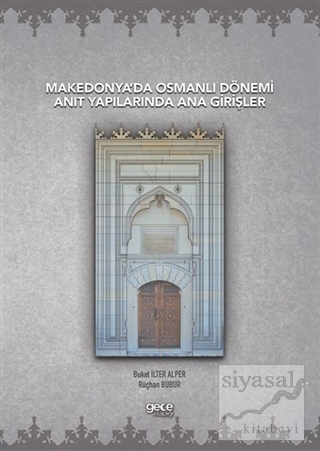 Makedonya'da Osmanlı Dönemi Anıt Yapılarında Ana Girişler Buket İlter 