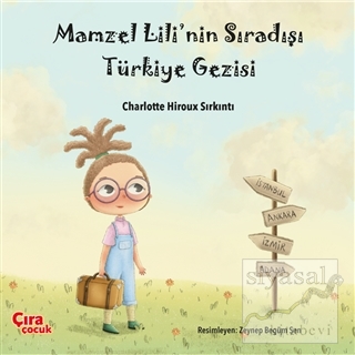 Mamzel Lili'nin Sıradışı Türkiye Gezisi Charlotte Hiroux Sırkıntı