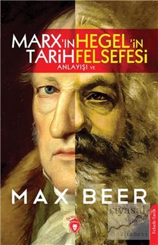Marx'ın Tarih Anlayışı ve Hegel'in Felsefesi Max Beer