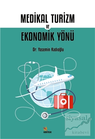 Medikal Turizm ve Ekonomik Yönü Yasemin Kadıoğlu