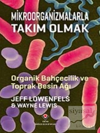 Mikroorganizmalarla Takım Olmak Jeff Lowenfels