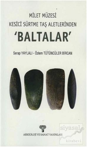 Milet Müzesi Kesici Sürtme Taş Aletlerinden Baltalar