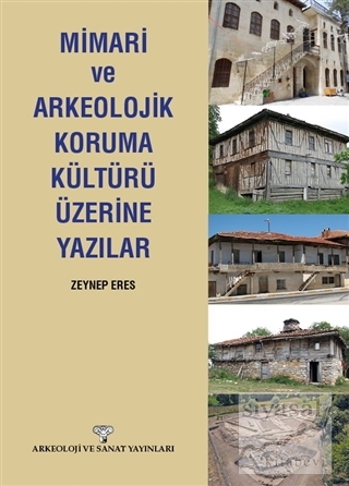 Mimari ve Arkeolojik Koruma Kültürü Üzerine Yazılar