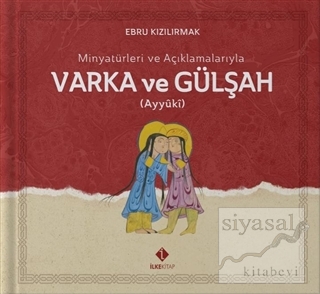 Minyatürleri ve Açıklamalarıyla Varka ve Gülşah (Ciltli)
