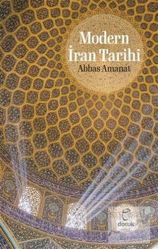 Modern İran Tarihi (Ciltli) Abbas Amanat