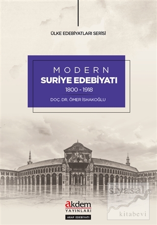 Modern Suriye Edebiyatı (1800-1918) Ömer İsakoğlu