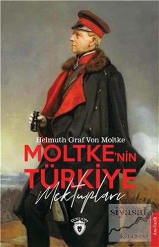 Moltke'nin Türkiye Mektupları Helmuth Graf Von Moltke