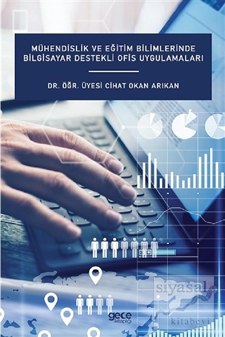 Mühendislik ve Eğitim Bilimlerinde Bilgisayar Destekli Ofis Uygulamaları