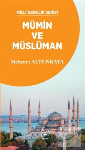 Mümin ve Müslüman Mehmet Altunkaya