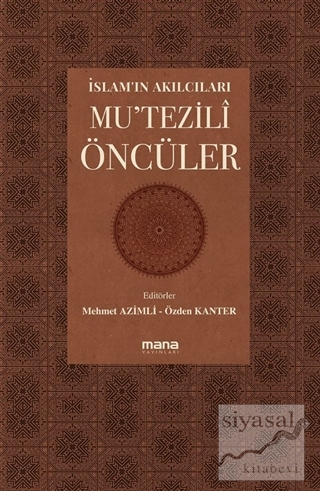 Mu'tezili Öncüler - İslam'ın Akılcıları Mehmet Azimli