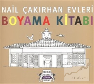 Nail Çakırhan Evleri Boyama Kitabı