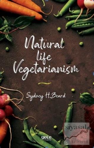Natural Life Vegetarianism Sydney H. Beard