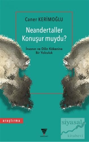 Neandertaller Konuşur muydu? Caner Kerimoğlu