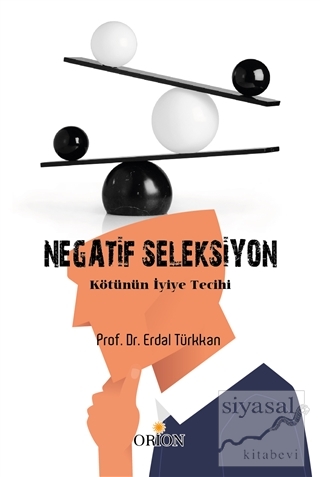 Negatif Seleksiyon - Kötünün İyiye Tercihi