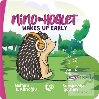 Nino the Hoglet - Wakes Up Early Meltem Erinçmen Kanoğlu