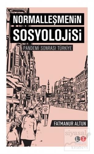 Normalleşmenin Sosyolojisi Fatmanur Altun