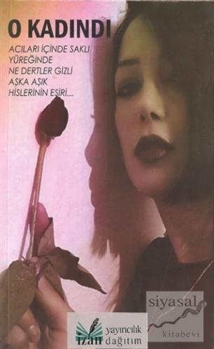 O Kadındı