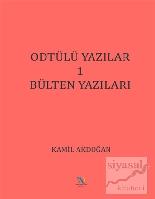 ODTÜlü Yazılar 1 - Bülten Yazıları Kamil Akdoğan