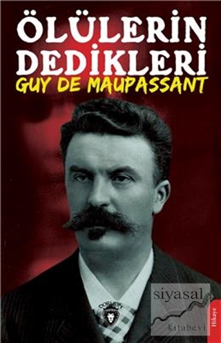 Ölülerin Dedikleri Guy de Maupassant