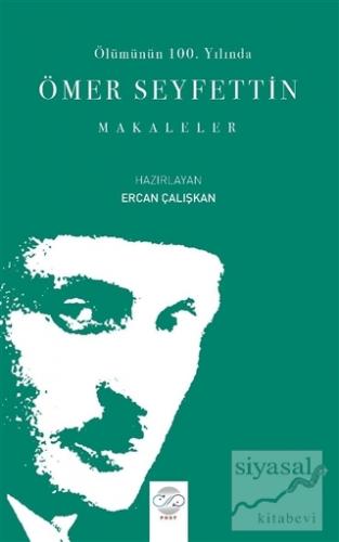 Ölümünün 100. Yılında Ömer Seyfettin