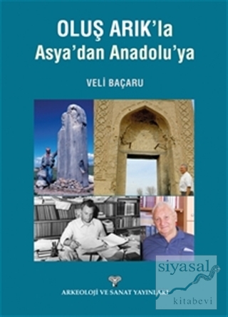 Oluş Arık'la Asya'dan Anadolu'ya