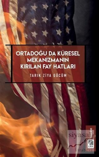 Ortadoğu'da Küresel Mekanizmanın Kırılan Fay Hatları