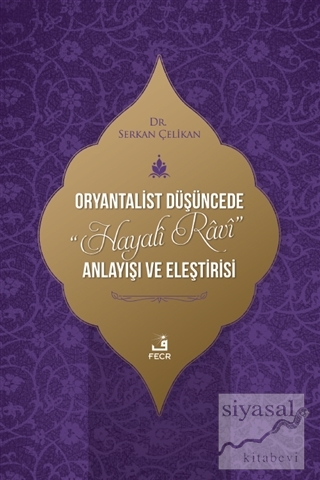 Oryantalist Düşüncede Hayali Ravi Anlayışı ve Eleştirisi