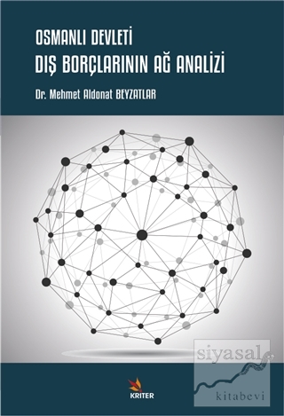 Osmanlı Devleti Dış Borçlarının Ağ Analizi