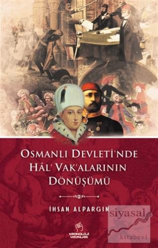 Osmanlı Devleti'nde Hal' Vak'alarının Dönüşümü İhsan Alpargın