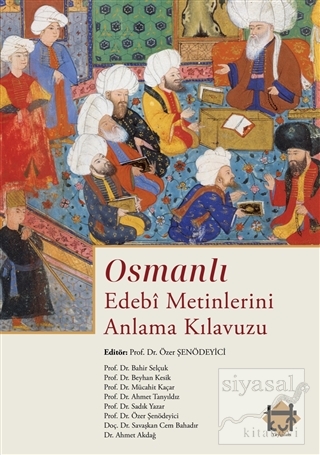 Osmanlı Edebi Metinlerini Anlama Kılavuzu Özer Şenödeyici