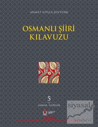 Osmanlı Şiiri Kılavuzu 5. Cilt Ahmet Atilla Şentürk
