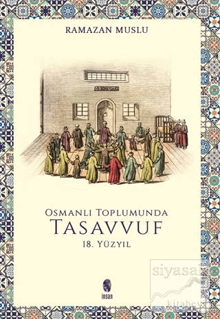 Osmanlı Toplumunda Tasavvuf -18. Yüzyıl Ramazan Muslu